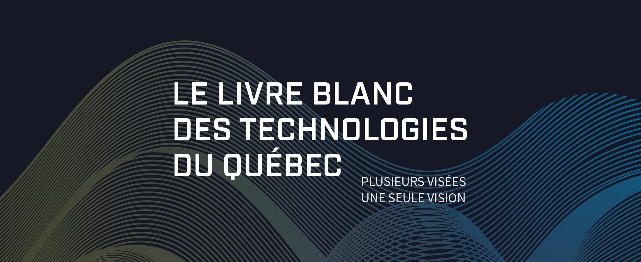 Mobilisons-nous pour notre industrie : grande consultation pour le Livre Blanc des technologies du Québec